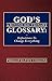 God’s Glossary: A Divine Dictionary, Definitions To Change Everything.