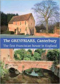 The GREYFRIARS, Canterbury. The first Franciscan house in England.