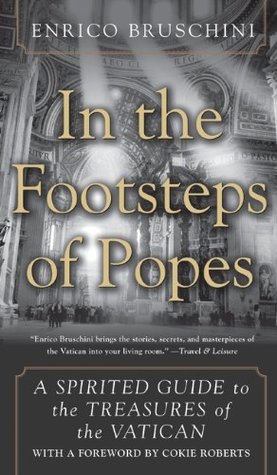 In the Footsteps of Popes: A Spirited Guide to the Treasures of the Vatican (Kindle Edition)