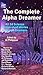 The Complete Alpha Dreamer