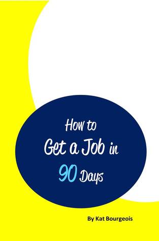 How to Get a Job in 90 Days (Paperback)