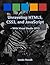 Unraveling HTML5 CSS3 and JavaScript The Ultimate Beginners Guide with over 150 Samples) (Unraveling Series)