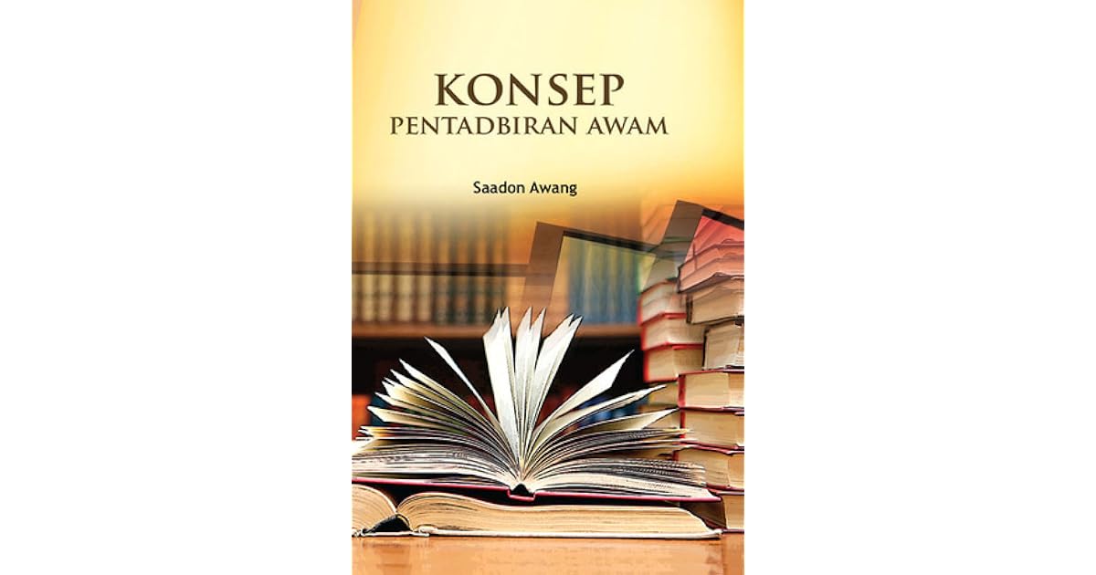 Konsep Pentadbiran Awam By Saadon Awang