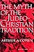 The Myth of the Judeo-Christian Tradition, and Other Dissenting Essays
