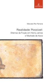 Realidade Possível: Dilemas da Ficção em Henry James e Machado de Assis (Paperback)