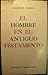 El Hombre En El Antiguo Testamento