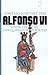 Alfonso VI: Señor del Cid, Conquistador de Toledo