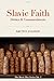 Slavic Faith - Deities & Commandments (The Slavic Way #2)