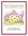 The Cupcake Tree: & Other Silly Poems for Silly You