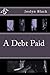 A Debt Paid
