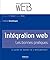 Intégration web - Les bonnes pratiques: Le guide de survie de l'intégrateur (Design web) (French Edition)