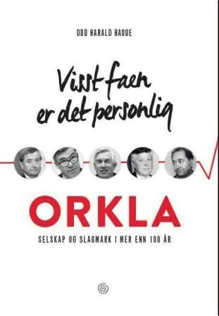 Visst faen er det personlig: Orkla - selskap og slagmark i mer enn 100 år