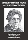 Harriet Beecher Stowe and Uncle Tom's Cabin