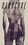 Hardcore: Volume One (Hardcore, #1)
