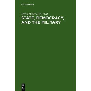 State, Democracy and the Military: Turkey in the 1980's (Hardcover)