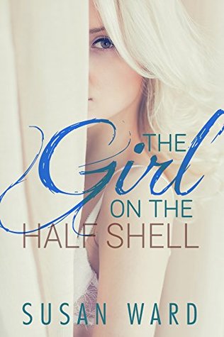 The Girl on the Half Shell (The Half Shell, #1)