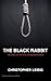 The Black Rabbit: The Curre...