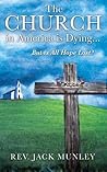 The Church in America Is Dying... But Is All Hope Lost?