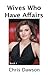 Wives Who Have Affairs Book I