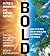 Bold: How to Go Big, Create Wealth and Impact the World