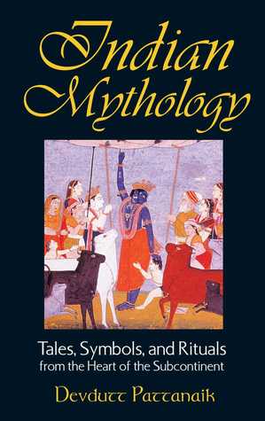 Indian Mythology: Tales, Symbols, and Rituals from the Heart of the Subcontinent (Paperback)