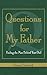 Questions For My Father: Finding the Man Behind Your Dad