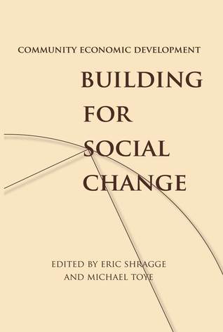 Community Economic Development: Building for Social Change