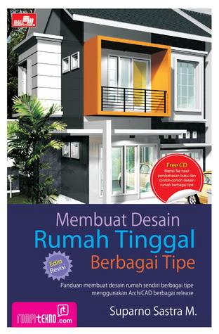 MEMBUAT DESAIN RUMAH TINGGAL BERBAGAI TIPE EDISI REVISI + CD