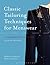 Classic Tailoring Techniques for Menswear: A Construction Guide