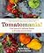 Tomatomania!: A Fresh Appro...