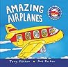 Amazing Airplanes by Tony Mitton Amazing Airplanes by Tony Mitton