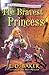 The Bravest Princess (Wide-Awake Princess, #3)