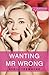 Wanting Mr Wrong by Avril Tremayne