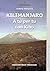 Kilimanjaro - A tu per tu c...