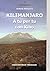 Kilimanjaro - A tu per tu con Kibo