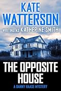 The Opposite House: A Danny Haase Mystery