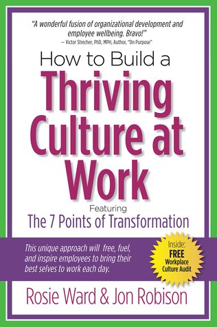 How to Build a Thriving Culture at Work, Featuring the 7 Points of Transformation