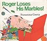 Roger Loses His Marbles by Susanna Gretz Roger Loses His Marbles by Susanna Gretz