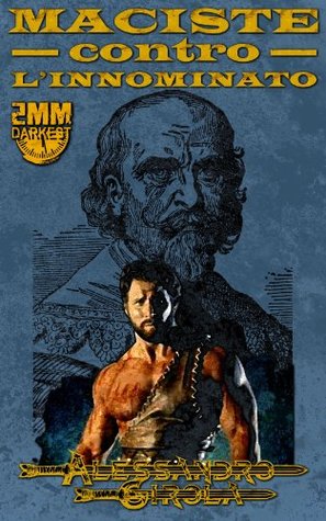 Maciste contro l'Innominato (Le Imprese di Maciste Vol. 2) (Italian Edition)