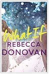 What If by Rebecca    Donovan