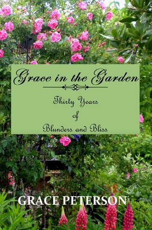 Grace in the Garden: Thirty Years of Blunders and Bliss (Paperback)