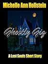 Ghostly Gig by Michelle Ann Hollstein