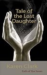 Tale of the Lost Daughter by Karen  Clark