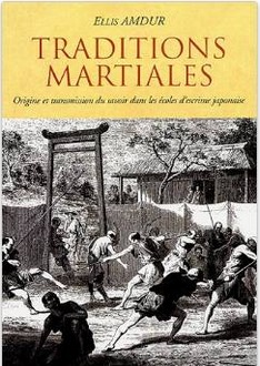 Traditions Martiales: Origine Et Transmission Du Savoir Dans Les Écoles D'escrime Japonaise