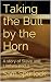 Taking the Bull by the Horn: A story of Steve and Lindsey part 3