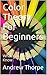 Color Theory For Beginners by Andrew Thorpe