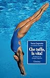 che tuffo, la vita!