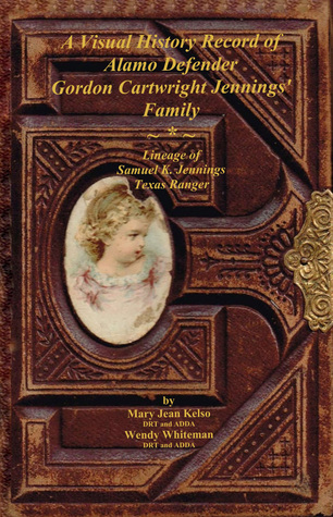 A Virtual History Record of Alamo Defender Gordon Cartwright Jennings' Family