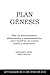 Plan Génesis; Plan de entrenamiento, alimentación, y suplementación, para construir un cuerpo fuerte, y musculoso.