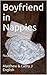 Boyfriend in Nappies: Nappy Discipline